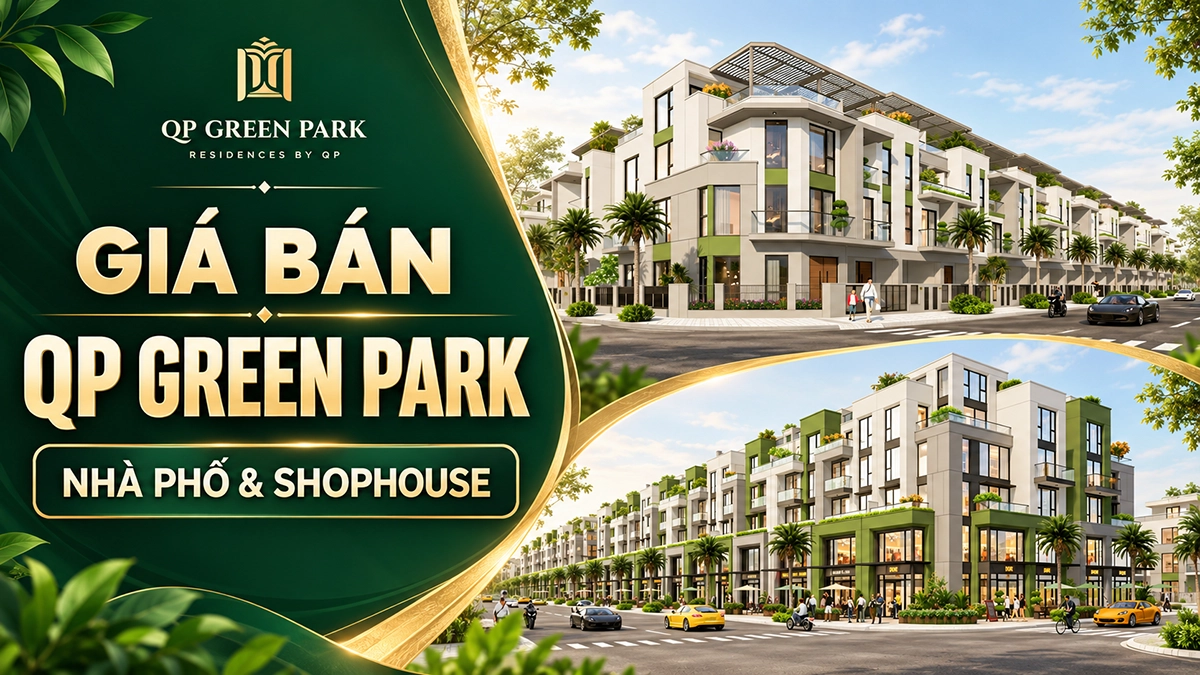 Ảnh giới thiệu giá bán QP Green Park cho nhà phố và shophouse